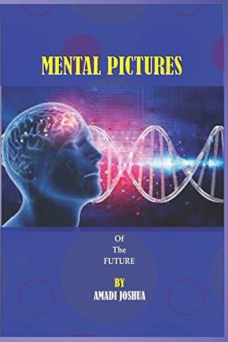 Mental Pictures Of The Future