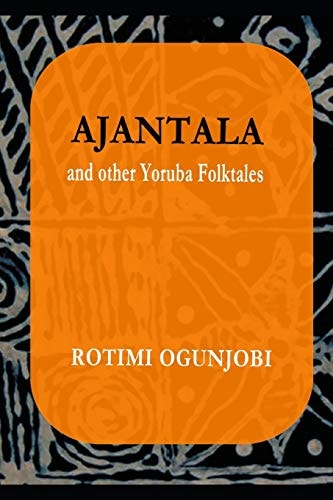 Ajantala and Other Yoruba Folktales