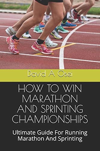 How to Win Marathon and Sprinting Championships Ultimate Guide For Running Marathon And Sprinting