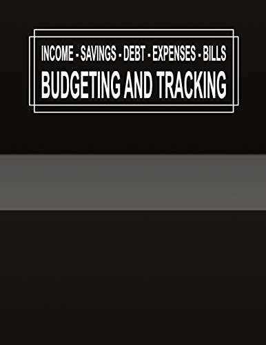 Budgeting and Tracking Budget and Track Your Income Savings Debt Expenses Bills