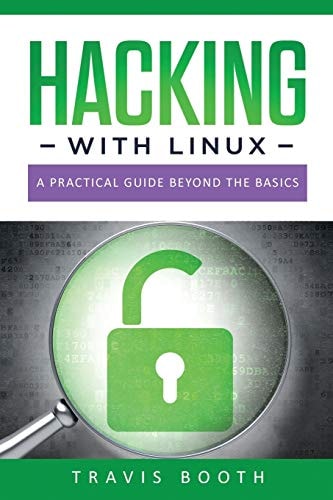 Hacking With Linux A Practical Guide Beyond the Basics