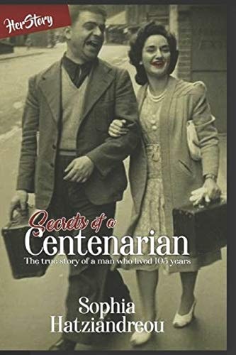 HerStory Secrets of a Centenarian The True Story of a Man That Lived 105 Years