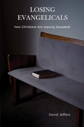 Losing Evangelicals How Christians Are Leaving Jesusland