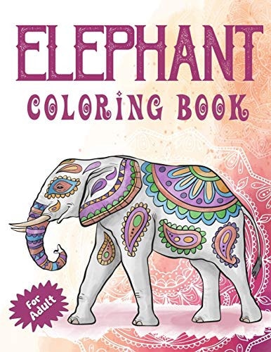 Elephant Coloring Book for Adults Stress Relieving Floral Elephants Drawing and Coloring for Adults and Grownups