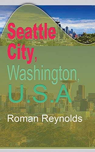 Seattle City, Washington, U. S. a Environmental Study, Information Tourism