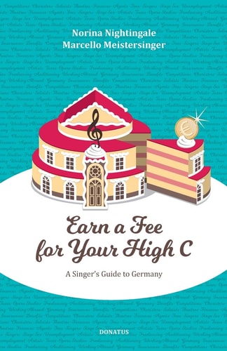 Earn a Fee for Your High C A Singer`s Guide to Germany