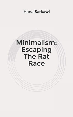 Minimalism Escaping The Rat Race