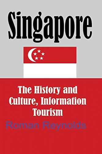 Singapore The History and Culture, Information Tourism