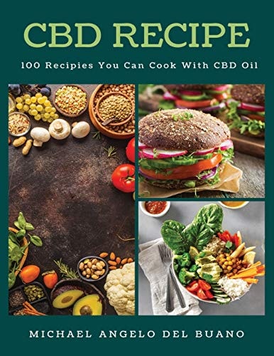 CBD Recipe 100 Recipies You Can Cook With CBD Oil