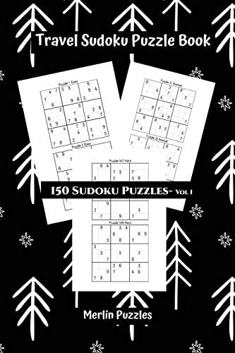 Travel Sudoku Puzzle Book Easy to Hard Levels 150 Puzzles With Solutions Handy Travel-Friendly Fits Easily Into Handbag Or Backpack Volume 1