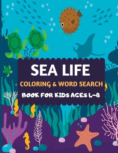 Sea Life Coloring & Word Search Book For Kids Ages 4-8 Amazing Sea Creatures Coloring by Number Fun Christmas Mazes Book for Kids & Toddlers -Ocean Kids Coloring Maze Activity Books for Preschooler- Fun Sea Animal Coloring Book for Kids Ages 2-4 4-8