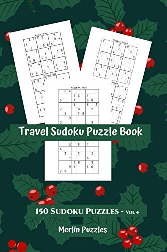 Travel Sudoku Puzzle Book Easy to Hard Levels 150 Puzzles With Solutions Handy Travel-Friendly Fits Easily Into Handbag Or Backpack - Volume 4