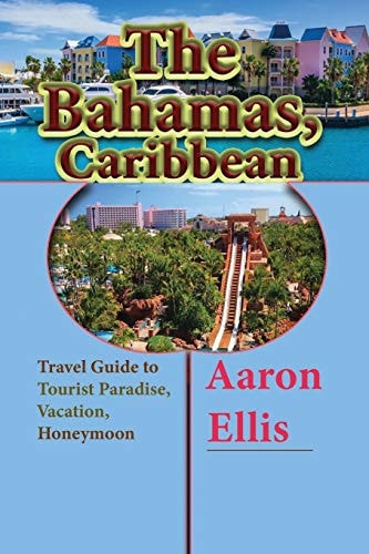 The Bahamas, Caribbean Travel Guide to Tourist Paradise, Vacation, Honeymoon