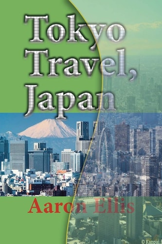 Tokyo Travel, Japan The City History, Business, Tourism, Vacation Guide Information