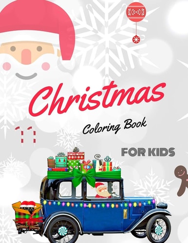Christmas Coloring Book for Kids Coloring Book for Boys, Girls, and Kids of 3 to 8 Years Old