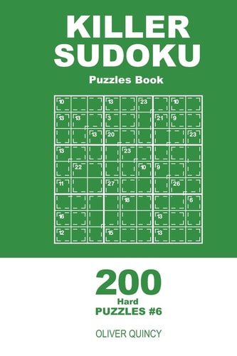 Killer Sudoku - 200 Hard Puzzles 9x9 (Volume 6)