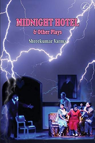 Midnight Hotel & Other Plays Three Plays by Shreekumar Varma