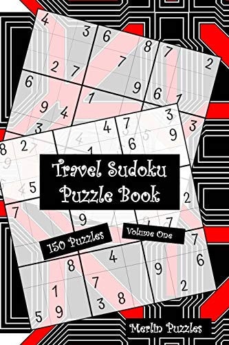 Travel Sudoku Puzzle Book 150 Easy to Hard Puzzles With Solutions Handy Travel-Friendly Fits Handbag Or Backpack Volume One