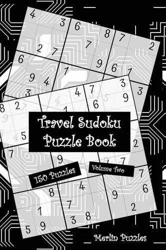 Travel Sudoku Puzzle Book 150 Easy to Hard Puzzles With Solutions Handy Travel-Friendly Fits Handbag Or Backpack Volume Two