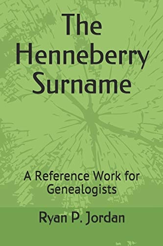 The Henneberry Surname A Reference Work for Genealogists