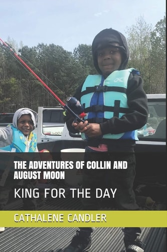 The Adventures of Collin and August Moon King for the Day