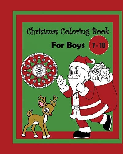 Christmas Coloring Book For Boys Ages 7 - 10 Cute Children's Christmas Gift Or Present For Kids With Fun, Easy Design Pages To Color In