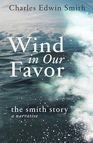 Wind in Our Favor The Smith Story