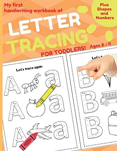 My First Handwriting Workbook of Letter Tracing for Toddlers Plus Shapes and Numbers. Trace and Color. Ages 2 - 4