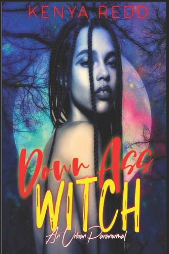 Down Ass Witch An Urban Paranormal
