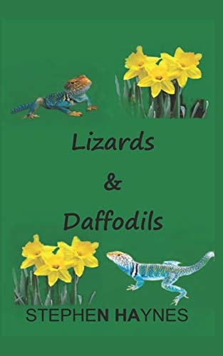 Lizards and Daffodils A Story of Family, Life, Love and Drama