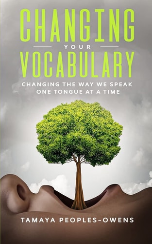 Changing Your Vocabulary Changing the Way We Speak One Tongue at a Time