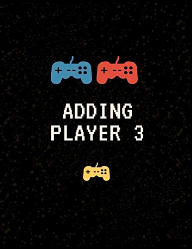 Adding Player 3 Nine Month Countdown to Baby * Keepsake for Gamer Parents * Fun Baby Shower Meme Gift * 8.5" X 11" 100 Pages