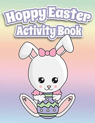Hoppy Easter Activity Book 100 Pages Of Fun Big Activity Workbook for Toddlers & Kids Ages 6-10 Featuring Dot to Dot, Mazes, Sudoku, Coloring and Lots More!