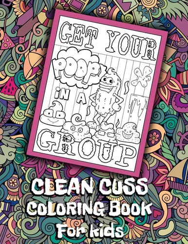 Get Your Poop In A Group Clean Cuss Coloring Book For Kids Funny Coloring Book For Kids, Clean Cuss Coloring Book, Swear Word Alternatives For Kids, Hilarious Gift For Children