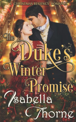 The Duke's Winter Promise A Christmas Regency Romance