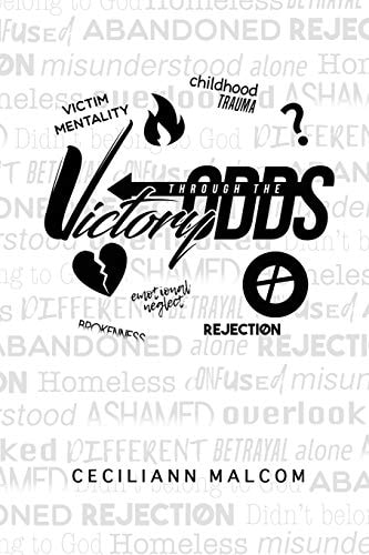 Victory Through the Odds Overcoming a Victim Mentality to Walk Boldly in Your Kingdom Identity