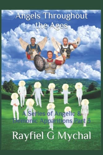 Angels Throughout the Ages A Series of Angelic & Demonic Apparitions Part 3