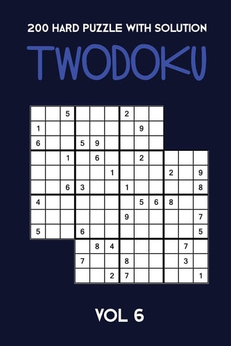200 Hard Puzzle With Solution Twodoku Vol 6 Two Overlapping Sudoku, Puzzle Booklet, 2 Puzzles Per Page