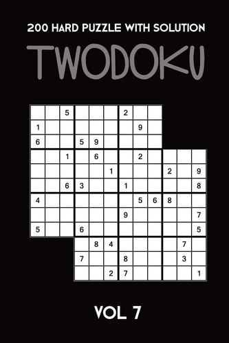 200 Hard Puzzle With Solution Twodoku Vol 7 Two Overlapping Sudoku, Puzzle Booklet, 2 Puzzles Per Page