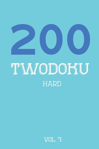 200 Twodoku Hard Vol 7 Two Overlapping Sudoku, Puzzle Booklet, 2 Puzzles Per Page
