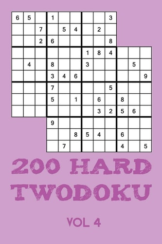 200 Hard Twodoku Vol 4 Two Overlapping Sudoku, Puzzle Booklet, 2 Puzzles Per Page