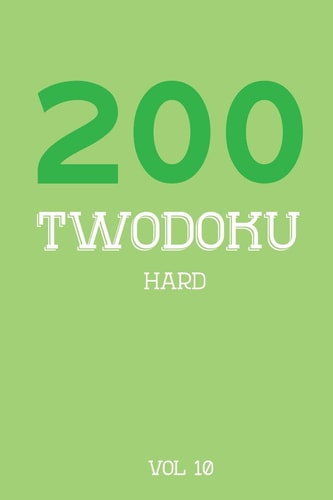 200 Twodoku Hard Vol 10 Two Overlapping Sudoku, Puzzle Booklet, 2 Puzzles Per Page