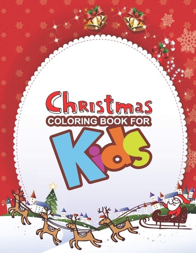 Christmas Coloring Book For Kids Large Print Christmas Coloring Book For Kids, Amazing Gift For Kids At Christmas Day