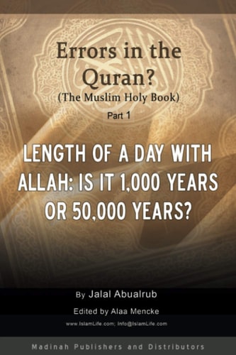Length of a Day with Allah Is It 1,000 Years Or 50,000 Years?: Are There Errors in the Quran?