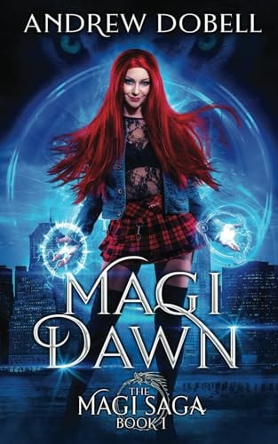 Magi Dawn An Epic Urban Fantasy Adventure