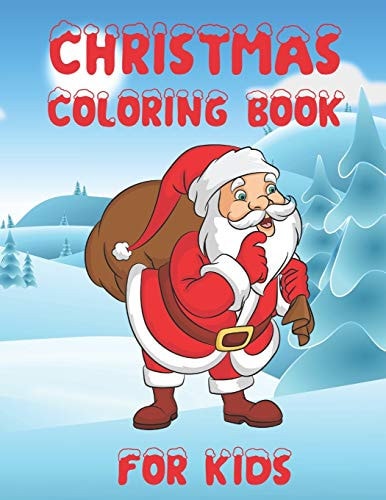 Christmas Coloring Book for Kids A Cute Fun Activity Coloring Book Featuring Santa and Friends