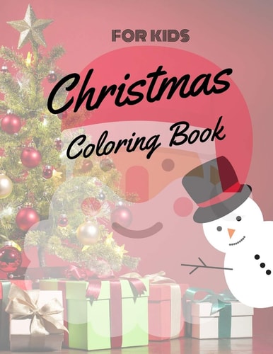 Christmas Coloring Book for Kids Coloring Book for Boys, Girls, and Kids of 3 to 8 Years Old