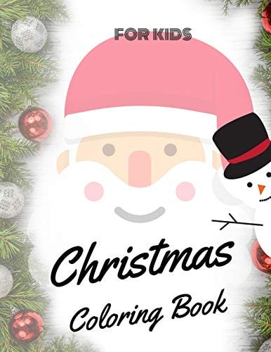 Christmas Coloring Book for Kids Coloring Book for Boys, Girls, and Kids of 3 to 8 Years Old