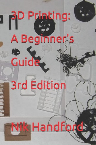 3D Printing A Beginner's Guide 3rd Edition