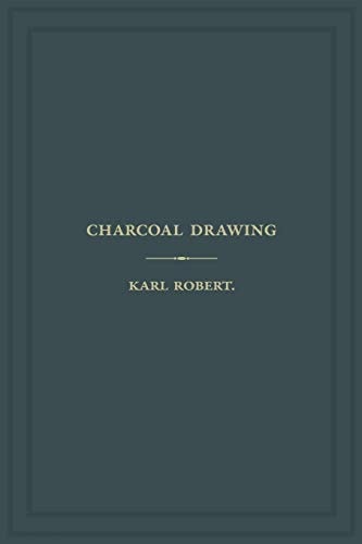 Charcoal Drawing A Complete Practical Treatise on Landscape Drawing in Charcoal